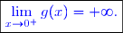 \boxed{\textcolor{blue}{\lim\limits_{x\to 0^+}g(x)=+\infty.}}